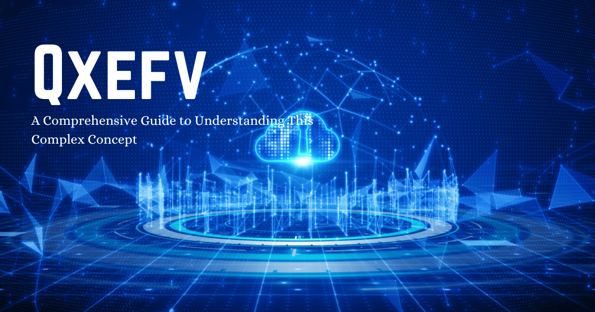 The Comprehensive Guide to qxefv